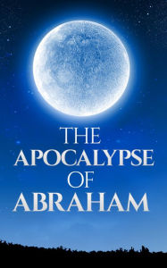 Title: The Apocalypse of Abraham, Author: Unknown
