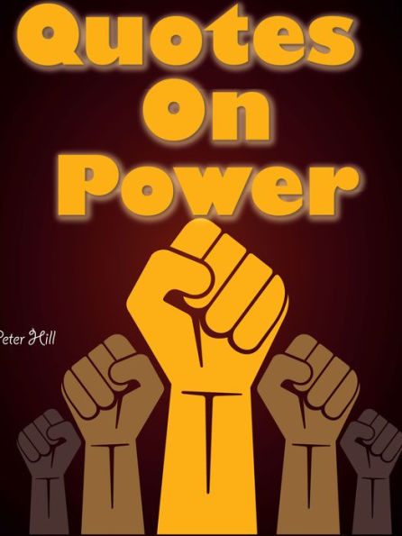 Quotes On Power : Power Of Power Quotes