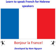 Title: Learn to Speak French for Hebrew Speakers, Author: Nam Nguyen