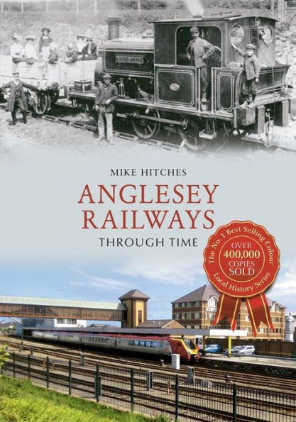 Anglesey Railway Through Time