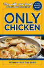 ONLY CHICKEN: NOTHIN' BUT THE BIRD