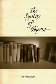 Title: The Syntax of Objects, Author: Tim McCreight