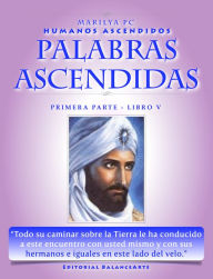 Title: Palabras Ascendidas / Primera Parte - Libro V (Humanos Ascendidos), Author: Marilya PC