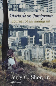 Title: Diario de un Inmigrante, Author: Jerry Gomez Shor