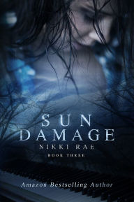 Title: Sun Damage, Author: Nikki Rae