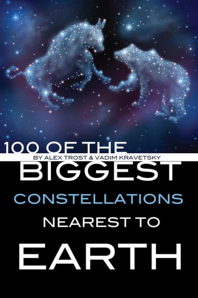 100 of the Biggest Constellations Nearest to Earth