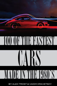 Title: 100 of the Fastest Cars from the 1980's, Author: Alex Trostanetskiy