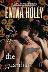 Title: Tales of the Djinn: The Guardian, Author: Emma Holly