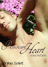 Title: Poison Heart (MM Romance), Author: Trina Solet