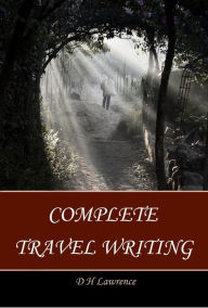 Title: Complete Travel Writing, Author: D. H. Lawrence