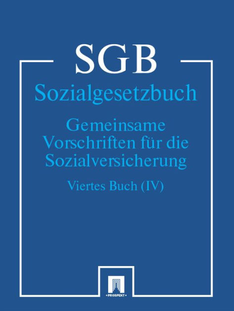 Sozialgesetzbuch (SGB) Viertes Buch (IV) Gemeinsame Vorschriften für