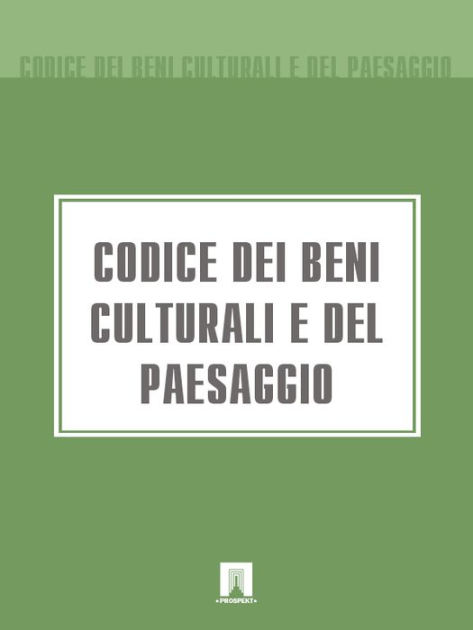 Codice Dei Beni Culturali E Del Paesaggio (Italia) By Italia | EBook ...