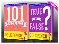 Title: The Goldfinch - 101 Amazing Facts & True or False?, Author: G Whiz