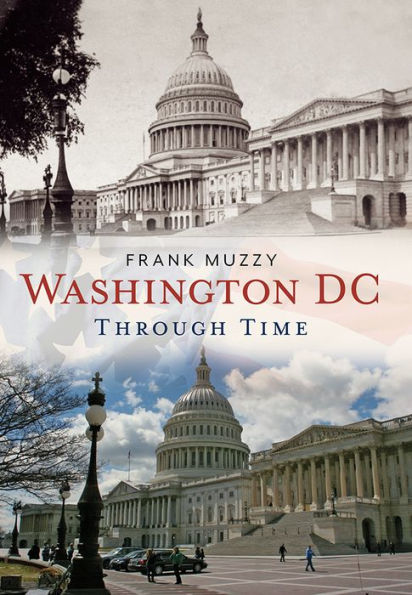 Washington, DC Through Time: America Through Time