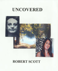 Title: UNCOVERED, Author: Robert Scott