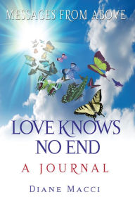 Title: Love Knows No End, Author: Diane Macci