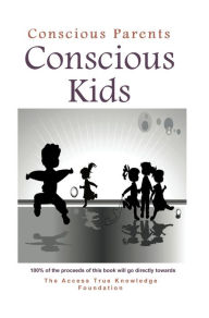 Title: Conscious Parents, Conscious Kids, Author: Gary M. Douglas