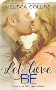 Title: Let Love Be, Author: Melissa Collins