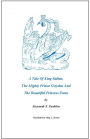 A Tale Of King Sultan, The Mighty Prince Gwydon And The Beautiful Princess Swan