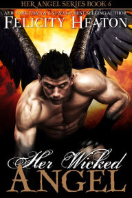 Her Wicked Angel (Her Angel Romance Series Book 6)