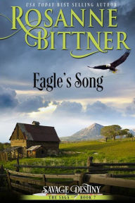 Title: Eagle's Song, Author: Rosanne Bittner