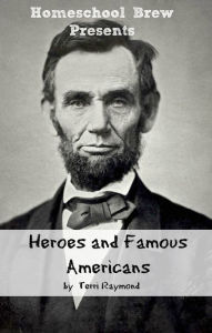 Title: Heroes and Famous Americans (Fourth Grade Social Science Lesson, Activities, Discussion Questions and Quizzes), Author: Terri Raymond