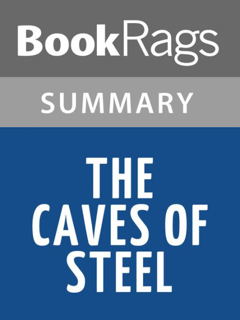 a report analysis of the book the caves of steel by isaac asimov Read foundation and empire by isaac asimov summary & study guide by bookrags with rakuten kobo caves of steel isaac asimov $799 isacc asimov. a report analysis of the book the caves of steel by isaac asimov Read foundation and empire by isaac asimov summary & study guide by bookrags with rakuten kobo caves of steel isaac asimov $799 isacc asimov.
