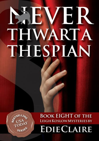 Never Thwart a Thespian (Leigh Koslow Mystery Series #8)