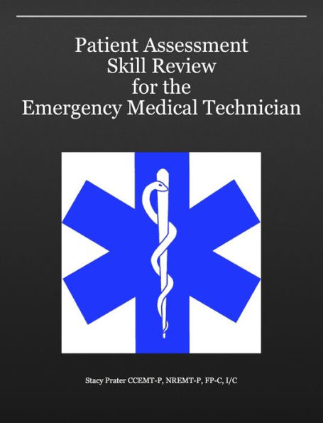 Patient Assessment Skill Review for the Emergency Medical Technician