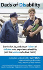 Dads Of Disability: Stories for, by, and about fathers of children who experience disability (and the women who love them!)