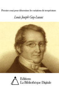 Title: Premier essai pour déterminer les variations de température, Author: Louis Joseph Gay-Lussac
