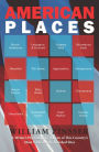 American Places: A Writer's Pilgrimage to 16 of This Country's Most Visited and Cherished Sites