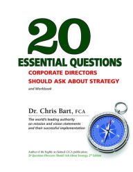 Title: 20 Essential Questions Corporate Directors Should Ask About Strategy, Author: Chris Bart