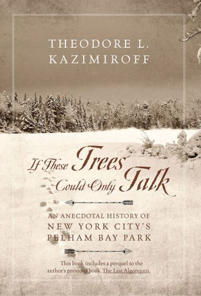 If These Trees Could Only Talk: An Anecdotal History of New York Cityye/