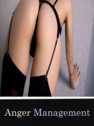 Anger Management (Erotic)