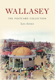 Title: Wallasey: The Postcard Collection, Author: Ian Collard