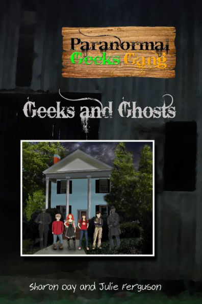 Paranormal Geeks Gang: Geeks and Ghosts