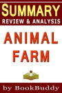 Book Summary, Review & Analysis: Animal Farm (A Fairy Story) (Unofficial)