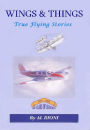 Wings & Things - True Flying Stories