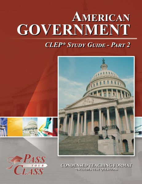 American Government CLEP Test Study Guide - Pass Your Class - Part 1