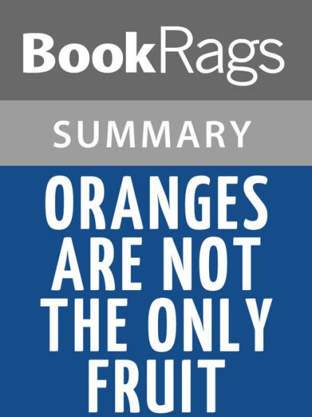 Oranges Are Not the Only Fruit by Jeanette Winterson Summary & Study Guide