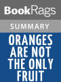 Oranges Are Not the Only Fruit by Jeanette Winterson Summary & Study Guide