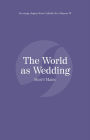 The World as Wedding: Catholic for a Reason IV