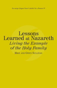 Title: Lessons Learned at Nazareth: Catholic for a Reason IV, Author: Mike Sullivan