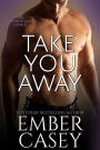 Take You Away: A Novella (The Cunningham Family #3.5)