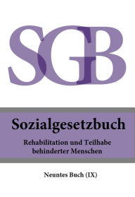 Title: Sozialgesetzbuch (SGB) Neuntes Buch (IX) - Rehabilitation und Teilhabe behinderter Menschen, Author: Deutschland