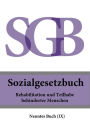 Sozialgesetzbuch (SGB) Neuntes Buch (IX) - Rehabilitation und Teilhabe behinderter Menschen
