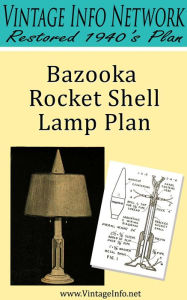 Title: Bazooka Rocket Shell Lamp Plan: Restored 1940's Plan, Author: The Vintage Info Network