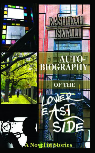 AUTOBIOGRAPHY OF THE LOWER EAST SIDE