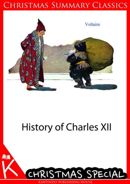 History of Charles XII [Christmas Summary Classics]